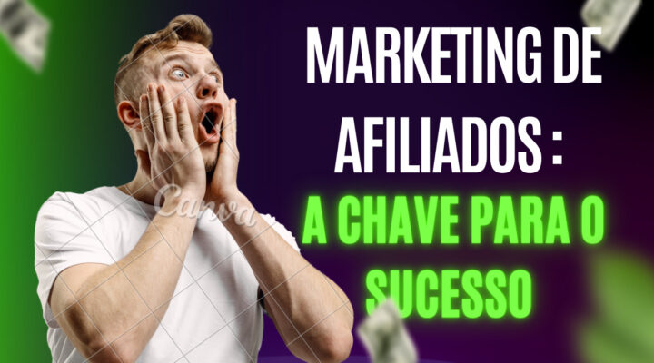 Marketing de afiliados: a chave para o sucesso na era digital